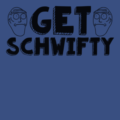 Get Schwifty T-Shirt BLUE
