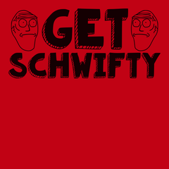 Get Schwifty T-Shirt RED