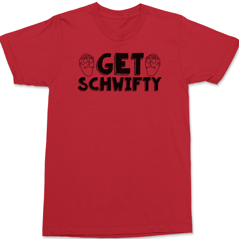 Get Schwifty T-Shirt RED