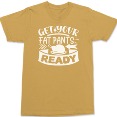 Get Your Fat Pants Ready T-Shirt GINGER