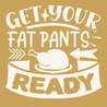 Get Your Fat Pants Ready T-Shirt GINGER