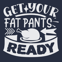 Get Your Fat Pants Ready T-Shirt NAVY