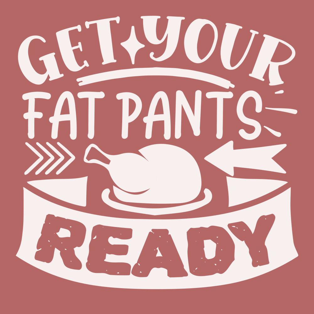 Get Your Fat Pants Ready T-Shirt TERRACOTTA