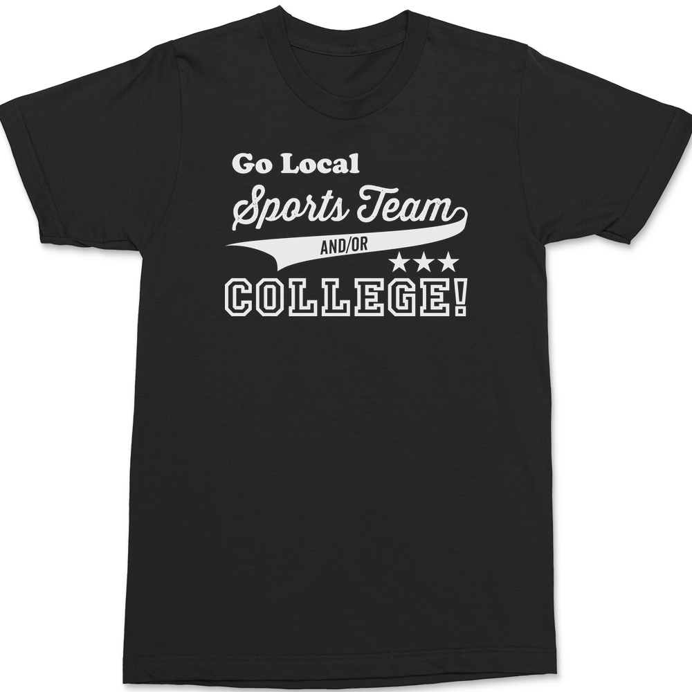Go Local Sports Team And Or College T-Shirt BLACK
