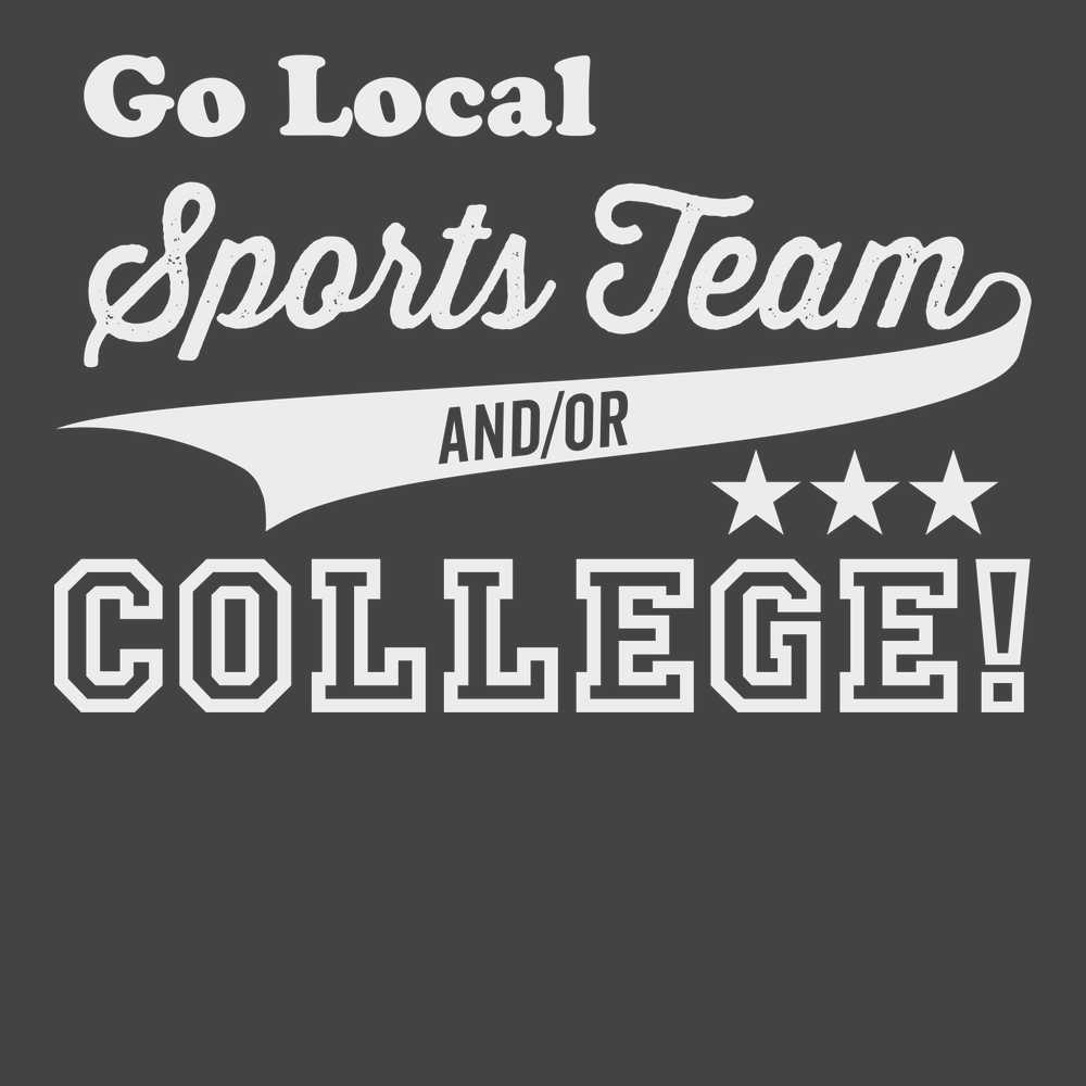 Go Local Sports Team And Or College T-Shirt CHARCOAL