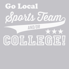 Go Local Sports Team And Or College T-Shirt SILVER