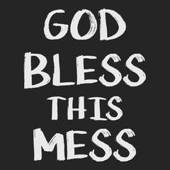 God Bless This Mess T-Shirt BLACK