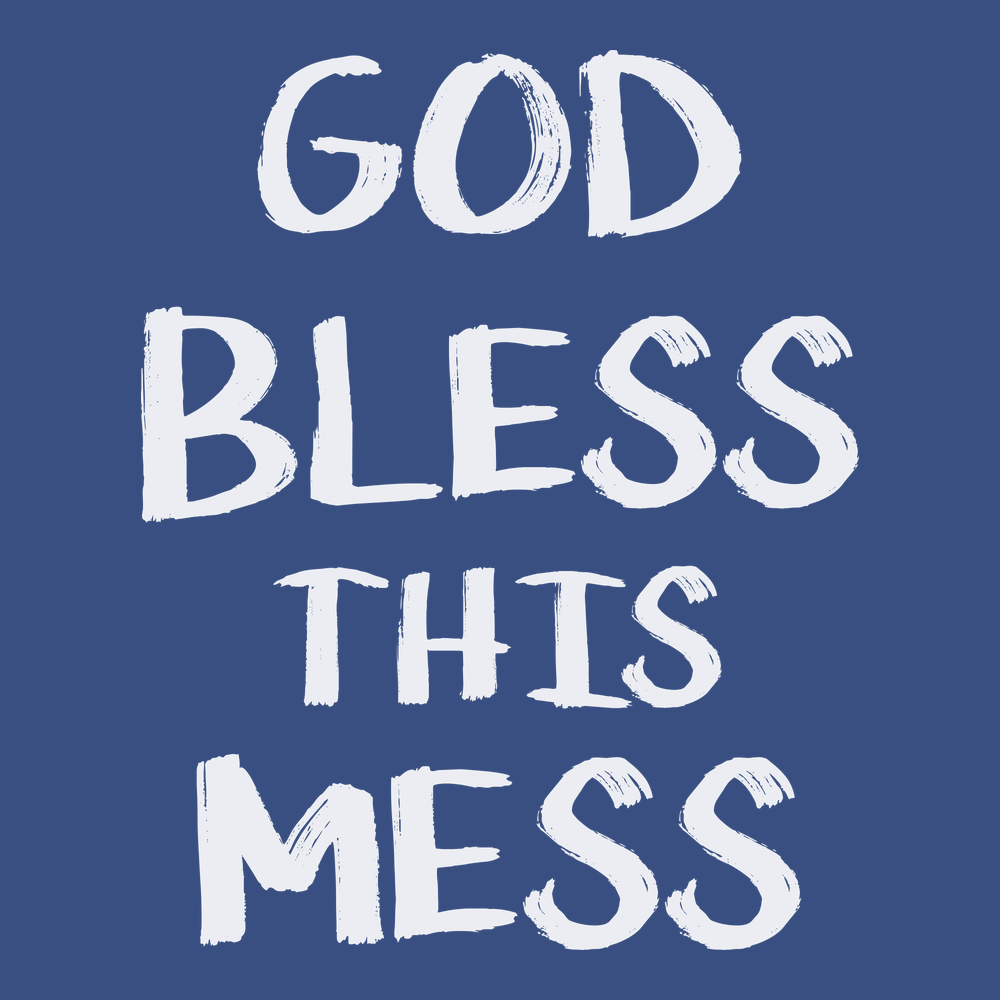 God Bless This Mess T-Shirt BLUE