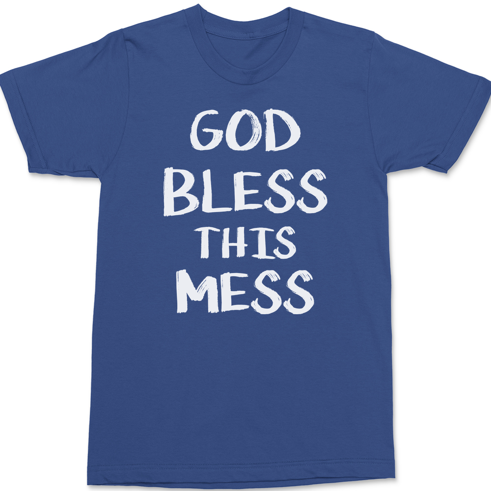 God Bless This Mess T-Shirt BLUE