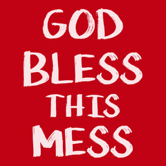 God Bless This Mess T-Shirt RED