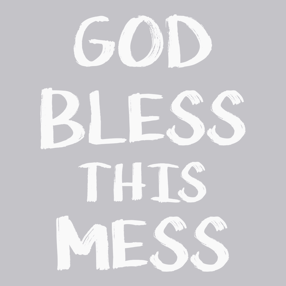God Bless This Mess T-Shirt SILVER