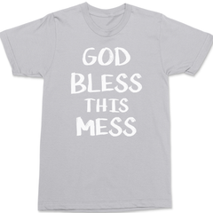 God Bless This Mess T-Shirt SILVER