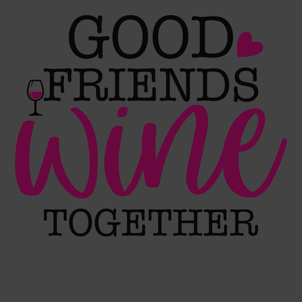Good Friends Wine Together T-Shirt CHARCOAL