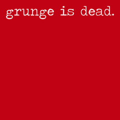 Grunge Is Dead T-Shirt RED