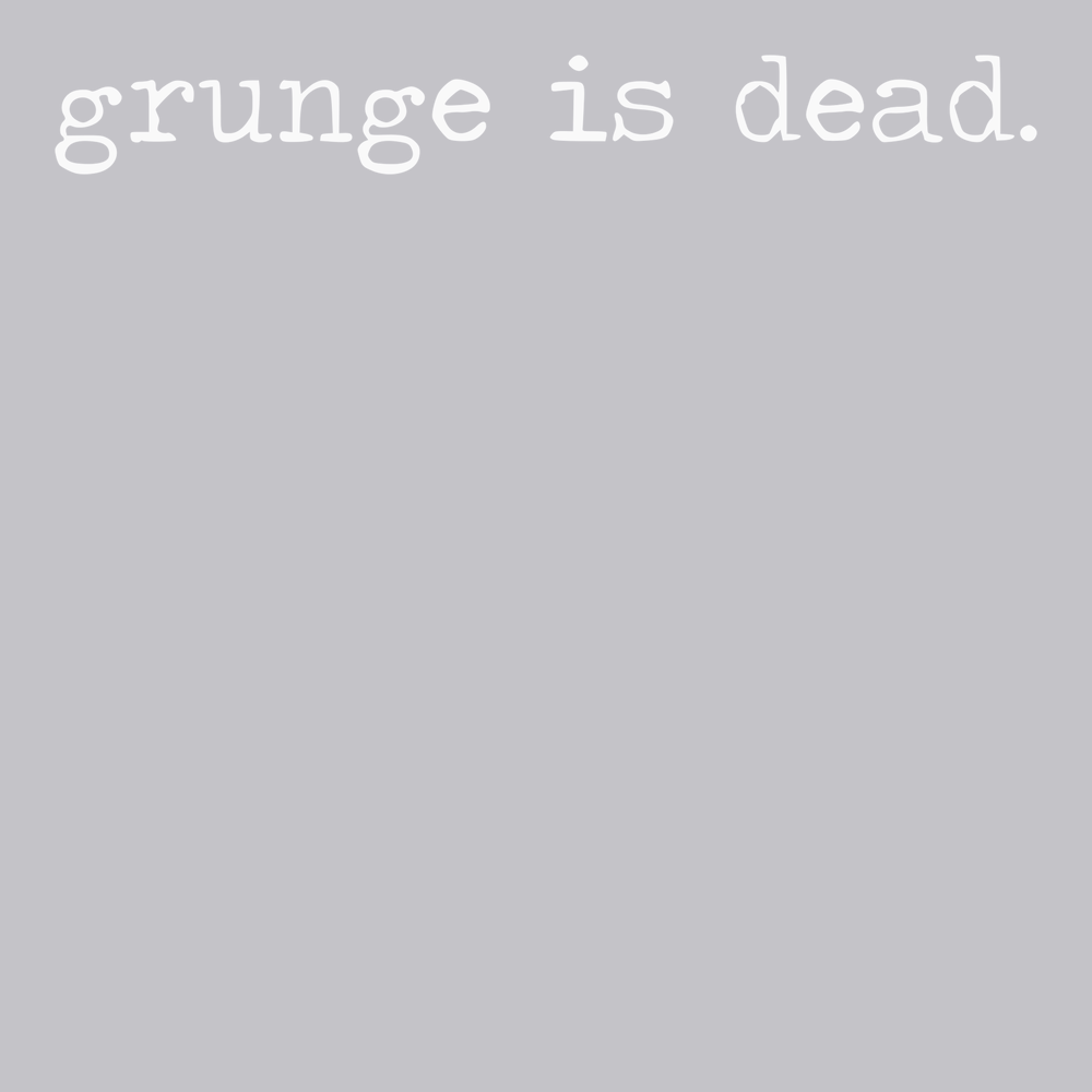 Grunge Is Dead T-Shirt SILVER