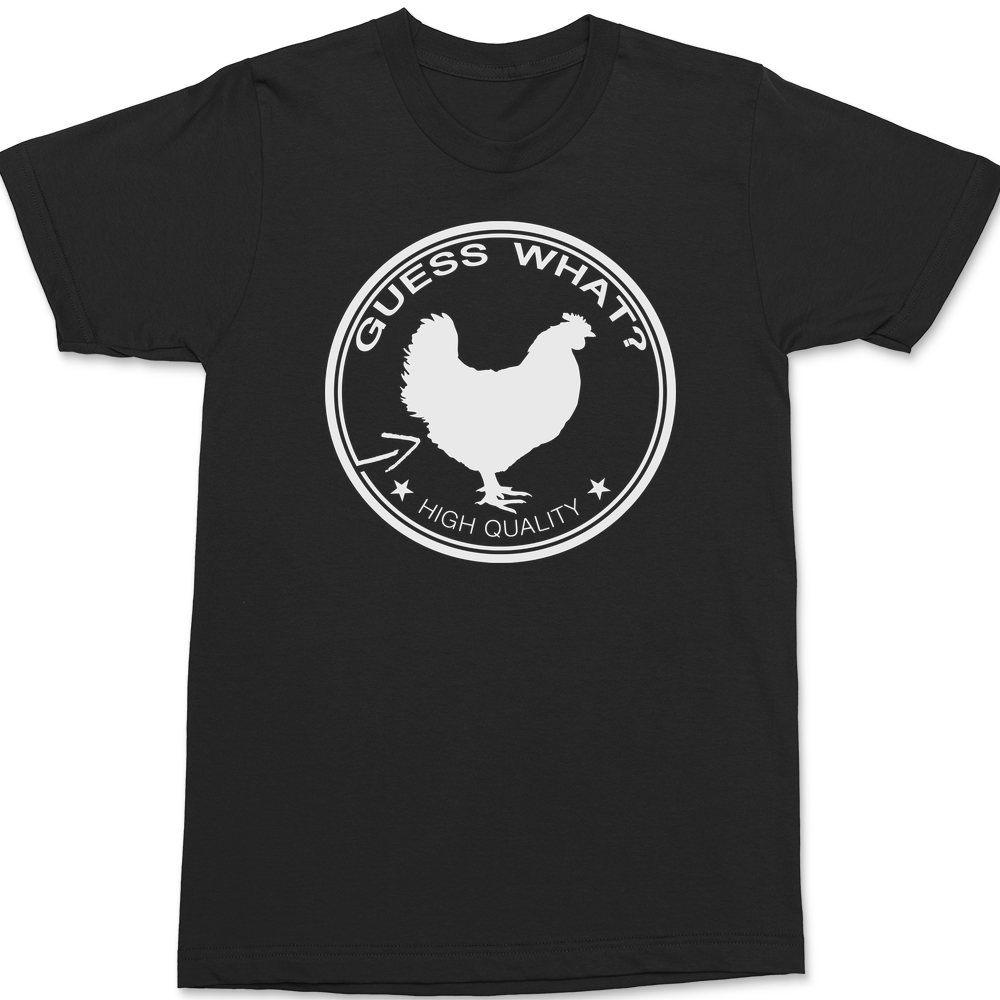Guess What Chicken Butt T-Shirt BLACK