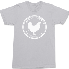 Guess What Chicken Butt T-Shirt SILVER
