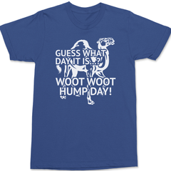 Guess What Day It Is Woot Woot Hump Day T-Shirt BLUE
