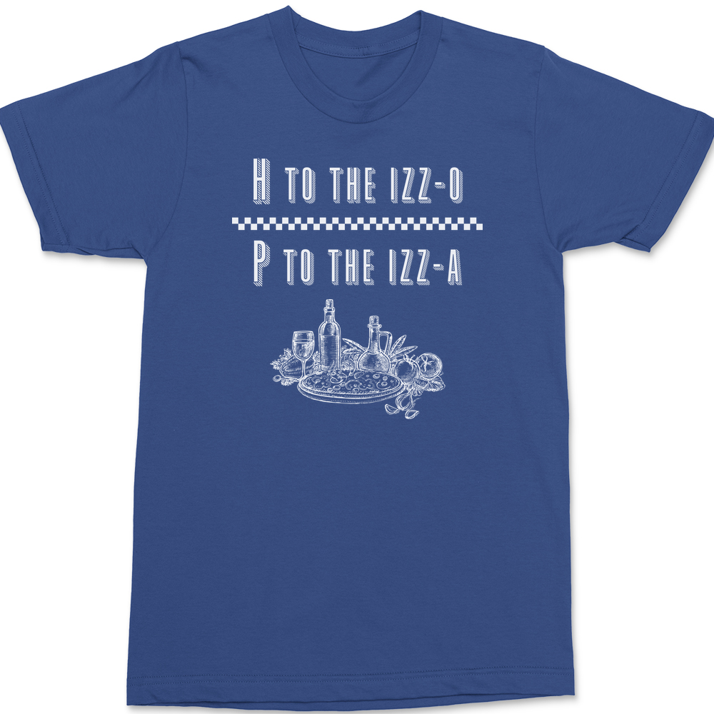 H to the Izzo P to the Izza Pizza T-Shirt BLUE