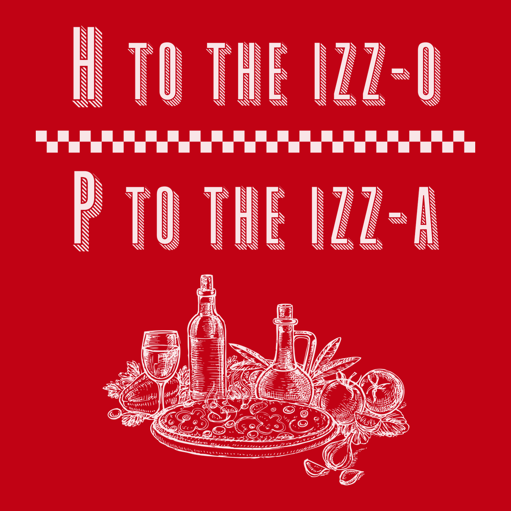 H to the Izzo P to the Izza Pizza T-Shirt RED