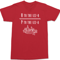 H to the Izzo P to the Izza Pizza T-Shirt RED
