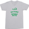 Haters Gonna Hate T-Shirt SILVER