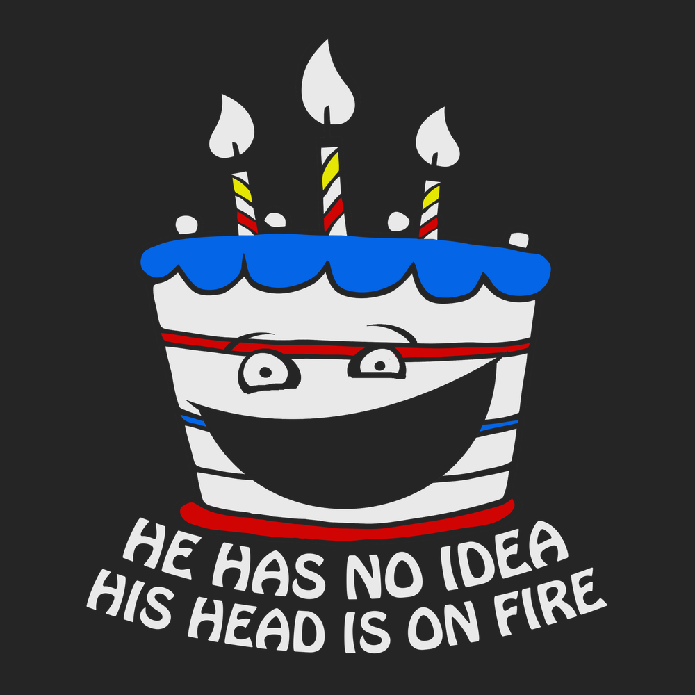 He Has No Idea His Head Is On Fire T-Shirt BLACK
