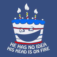 He Has No Idea His Head Is On Fire T-Shirt BLUE