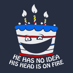He Has No Idea His Head Is On Fire T-Shirt Navy