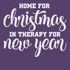 Home for Christmas In Therapy For New Years T-Shirt PURPLE