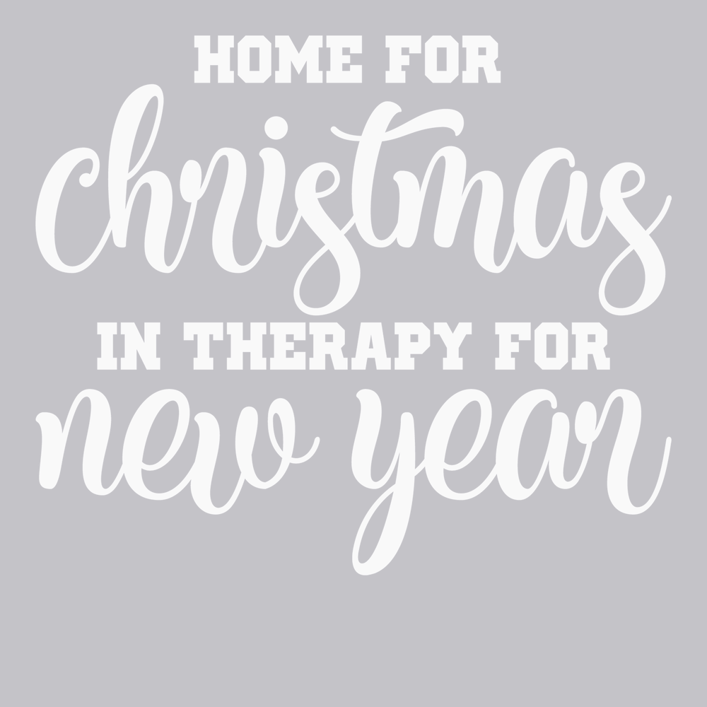 Home for Christmas In Therapy For New Years T-Shirt SILVER