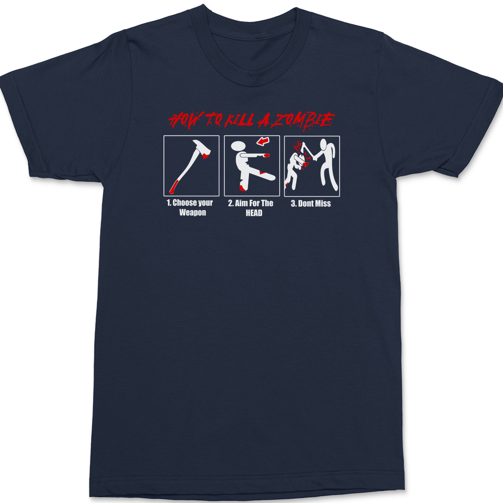 How to Kill A Zombie T-Shirt Navy
