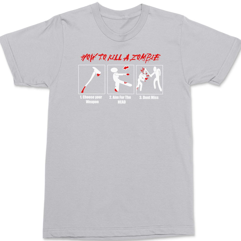How to Kill A Zombie T-Shirt SILVER