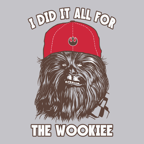 I Did It All For The Wookiee T-Shirt SILVER