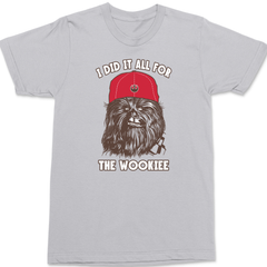 I Did It All For The Wookiee T-Shirt SILVER