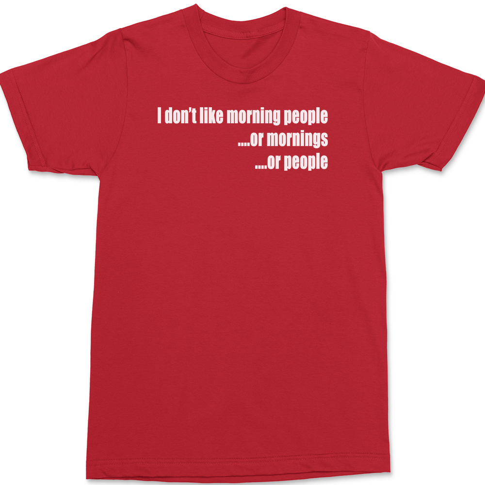 I Don't Like Morning People T-Shirt RED