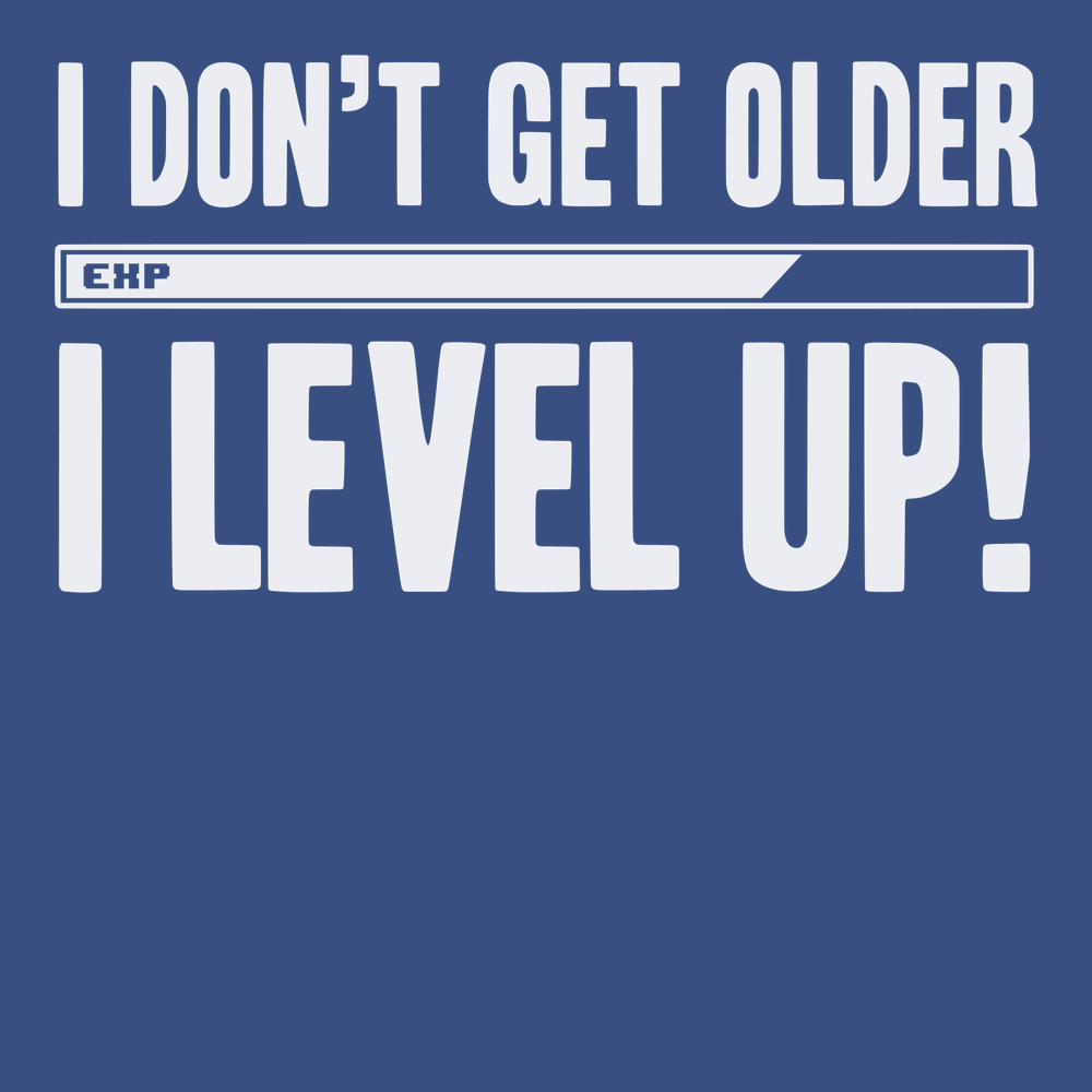 I Dont Get Older I Level Up T-Shirt BLUE