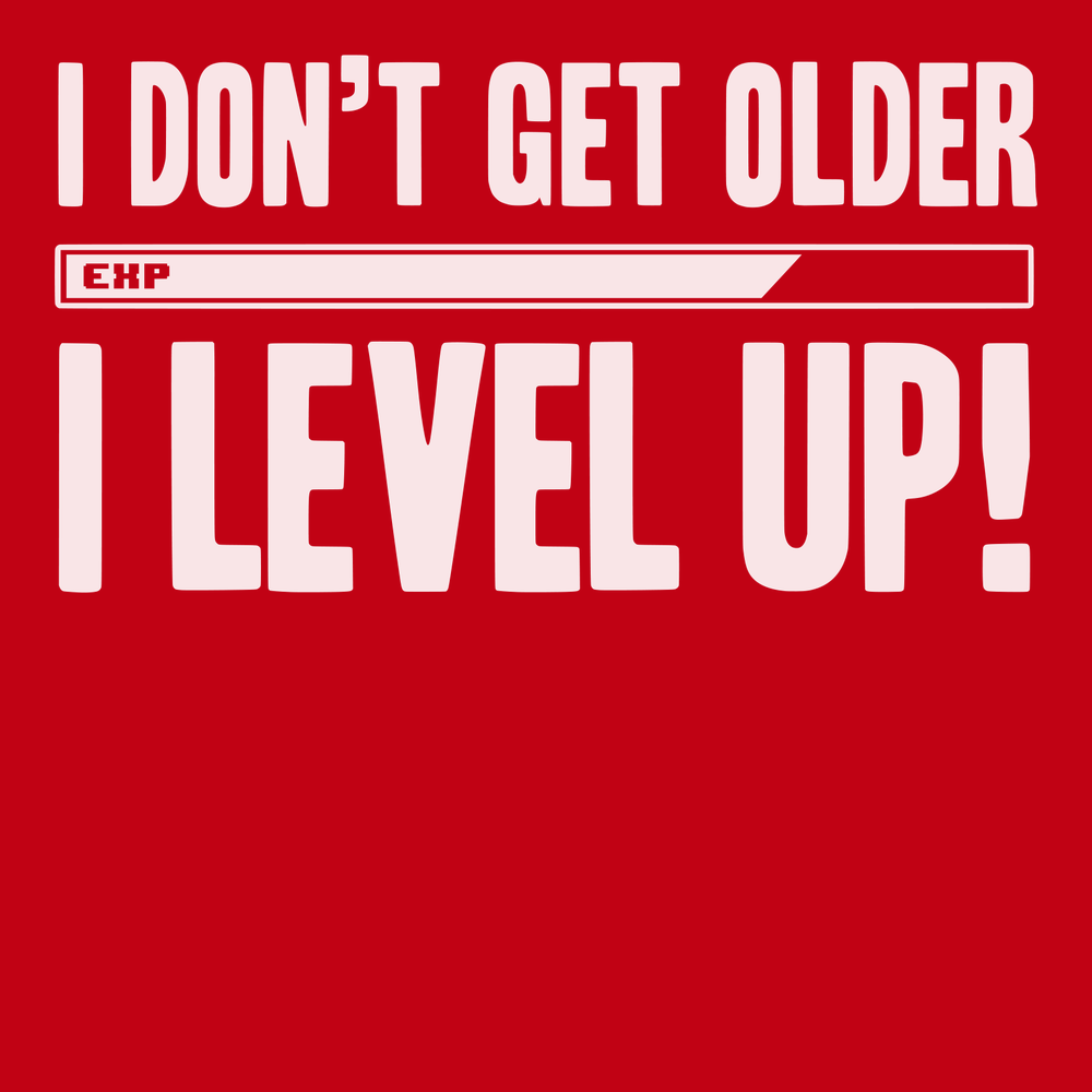 I Dont Get Older I Level Up T-Shirt RED