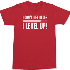 I Dont Get Older I Level Up T-Shirt RED