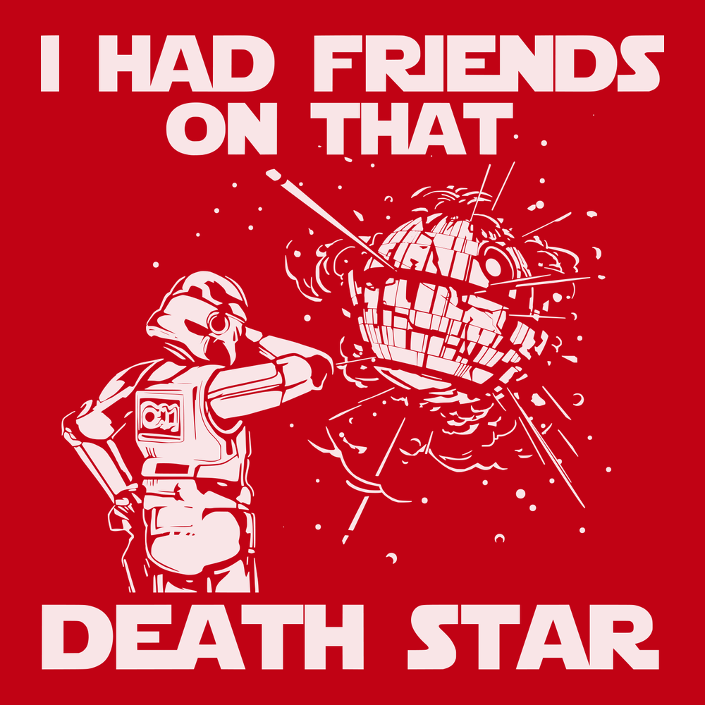 I Had Friends On That Death Star T-Shirt RED