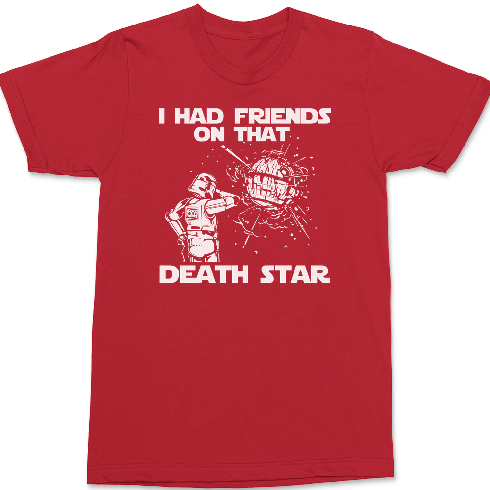 I Had Friends On That Death Star T-Shirt RED