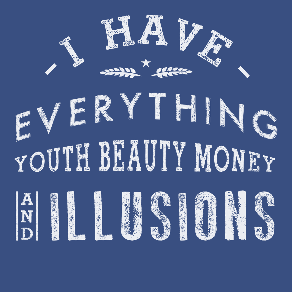 I Have Everything T-Shirt BLUE