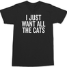 I Just Want All The Cats T-Shirt BLACK