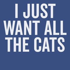 I Just Want All The Cats T-Shirt BLUE
