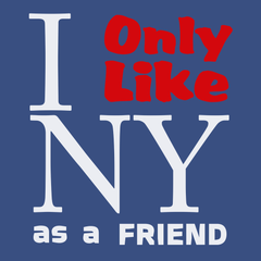 I Only Like New York As a Friend T-Shirt BLUE
