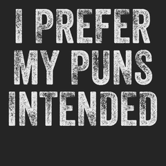 I Prefer My Puns Intended T-Shirt BLACK