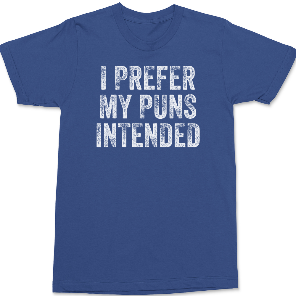 I Prefer My Puns Intended T-Shirt BLUE