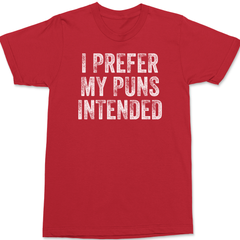 I Prefer My Puns Intended T-Shirt RED