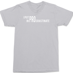I Put The Pro In Procrastination T-Shirt SILVER