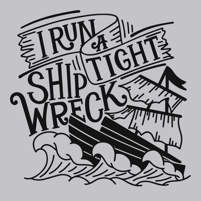 I Run A Tight Ship Wreck T-Shirt SILVER